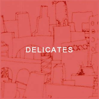 Delicates